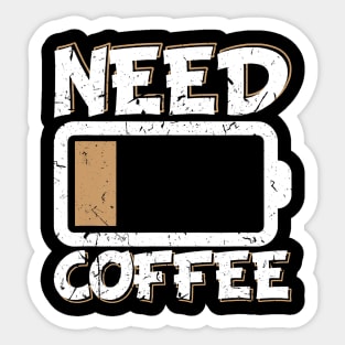 Need Coffee Funny Quote Saying Cafe Gift Idea Present Work Sticker